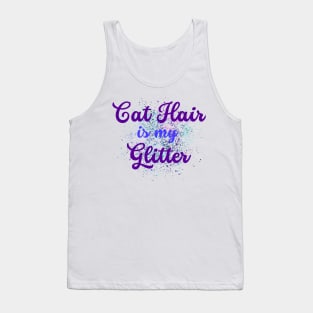 cat hair is my glitter design Tank Top